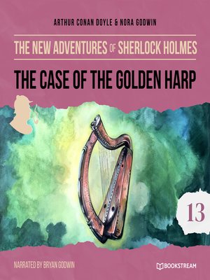 cover image of The Case of the Golden Harp--The New Adventures of Sherlock Holmes, Episode 13